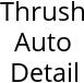 Thrush Auto Detail