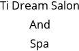 Ti Dream Salon And Spa