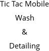 Tic Tac Mobile Wash & Detailing