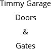 Timmy Garage Doors & Gates