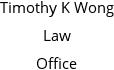 Timothy K Wong Law Office