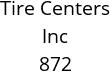 Tire Centers Inc 872