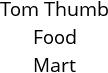 Tom Thumb Food Mart