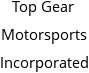 Top Gear Motorsports Incorporated