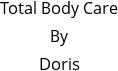 Total Body Care By Doris