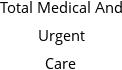 Total Medical And Urgent Care