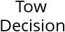 Tow Decision