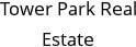 Tower Park Real Estate