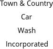 Town & Country Car Wash Incorporated