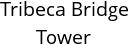 Tribeca Bridge Tower