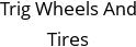 Trig Wheels And Tires