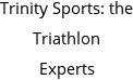 Trinity Sports: the Triathlon Experts