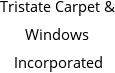 Tristate Carpet & Windows Incorporated