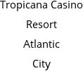 Tropicana Casino Resort Atlantic City