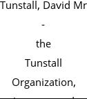 Tunstall, David Mr - the Tunstall Organization, Incorporated