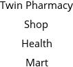 Twin Pharmacy Shop Health Mart