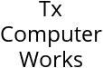 Tx Computer Works