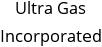 Ultra Gas Incorporated