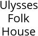 Ulysses Folk House