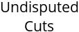 Undisputed Cuts