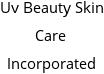 Uv Beauty Skin Care Incorporated