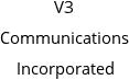 V3 Communications Incorporated