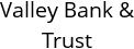 Valley Bank & Trust