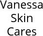 Vanessa Skin Cares