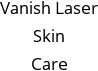 Vanish Laser Skin Care