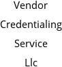 Vendor Credentialing Service Llc