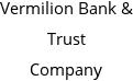 Vermilion Bank & Trust Company