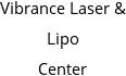 Vibrance Laser & Lipo Center