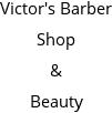 Victor's Barber Shop & Beauty