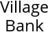 Village Bank