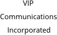 VIP Communications Incorporated