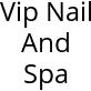 Vip Nail And Spa