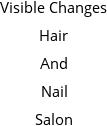 Visible Changes Hair And Nail Salon