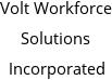 Volt Workforce Solutions Incorporated