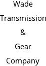 Wade Transmission & Gear Company