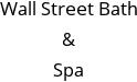 Wall Street Bath & Spa