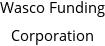 Wasco Funding Corporation