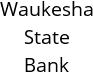 Waukesha State Bank