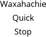 Waxahachie Quick Stop