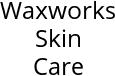 Waxworks Skin Care