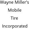 Wayne Miller's Mobile Tire Incorporated