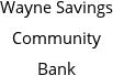 Wayne Savings Community Bank