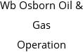 Wb Osborn Oil & Gas Operation