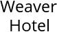 Weaver Hotel