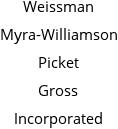 Weissman Myra-Williamson Picket Gross Incorporated