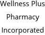 Wellness Plus Pharmacy Incorporated